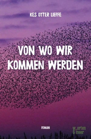 Von wo wir kommen werden (German translation of Margins and Murmurations)